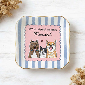 Custom Pet Ring Dish, My Humans Are Getting Married Jewelry Trinket Dish, Personalized Dog Portrait Ring Dish, Engagement Gift For Her 32b463a4-1b69-4b1e-b486-15e4d1b9a79f-6.jpg