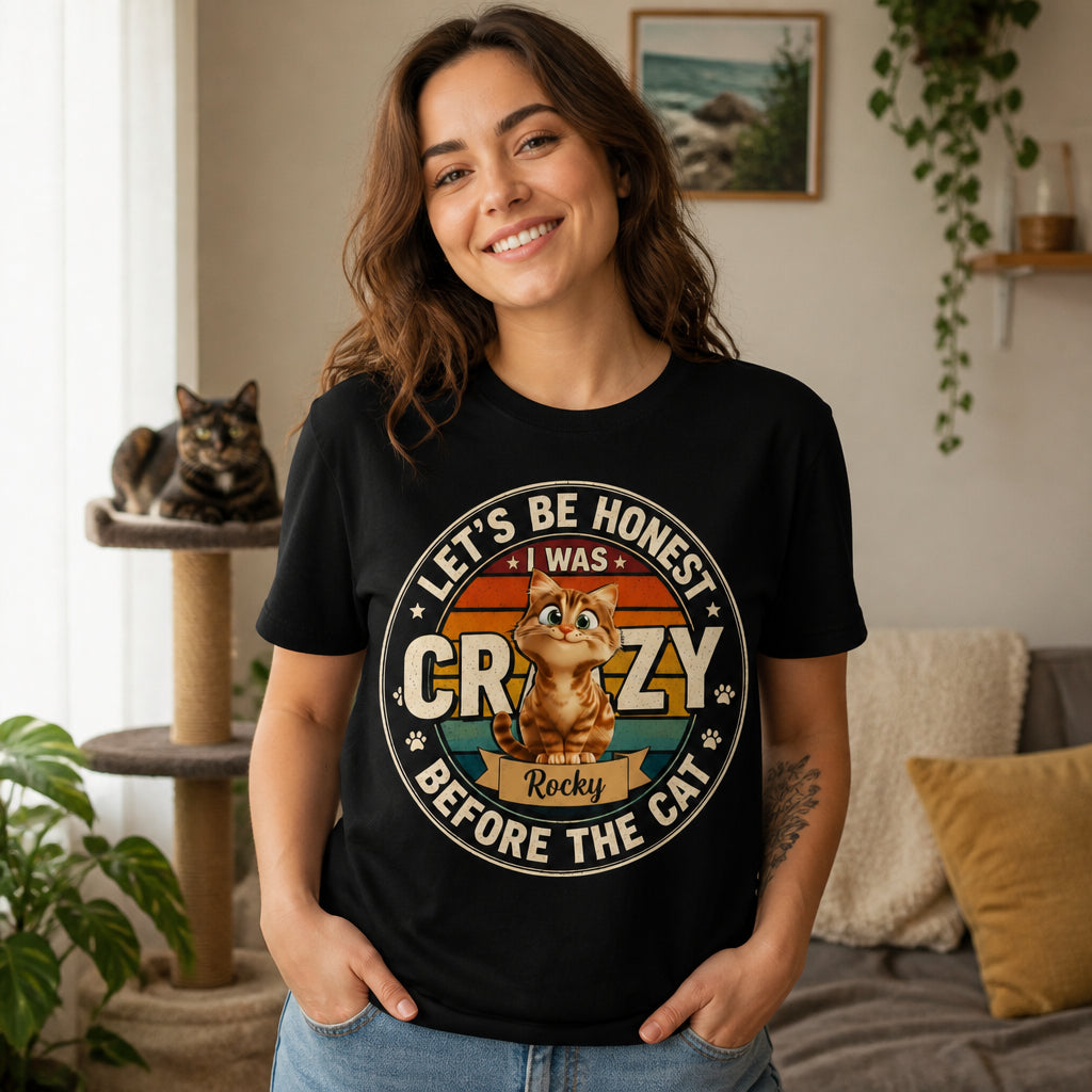 Crazy Before The Cat - Personalized Name Tee - Personalized T-shirt 33964de9-bd49-4400-936b-3cf8d37e567d.jpg