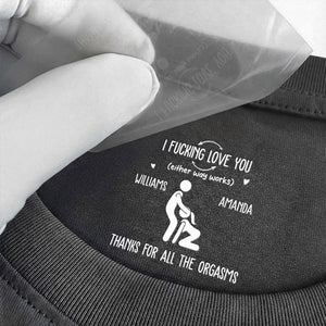 I Love You Thanks For All The Orgasms Funny Gifts For Husband - Personalized Shirt 3530c51f-88d0-4ecb-b755-30d6567c94f6-3.jpg