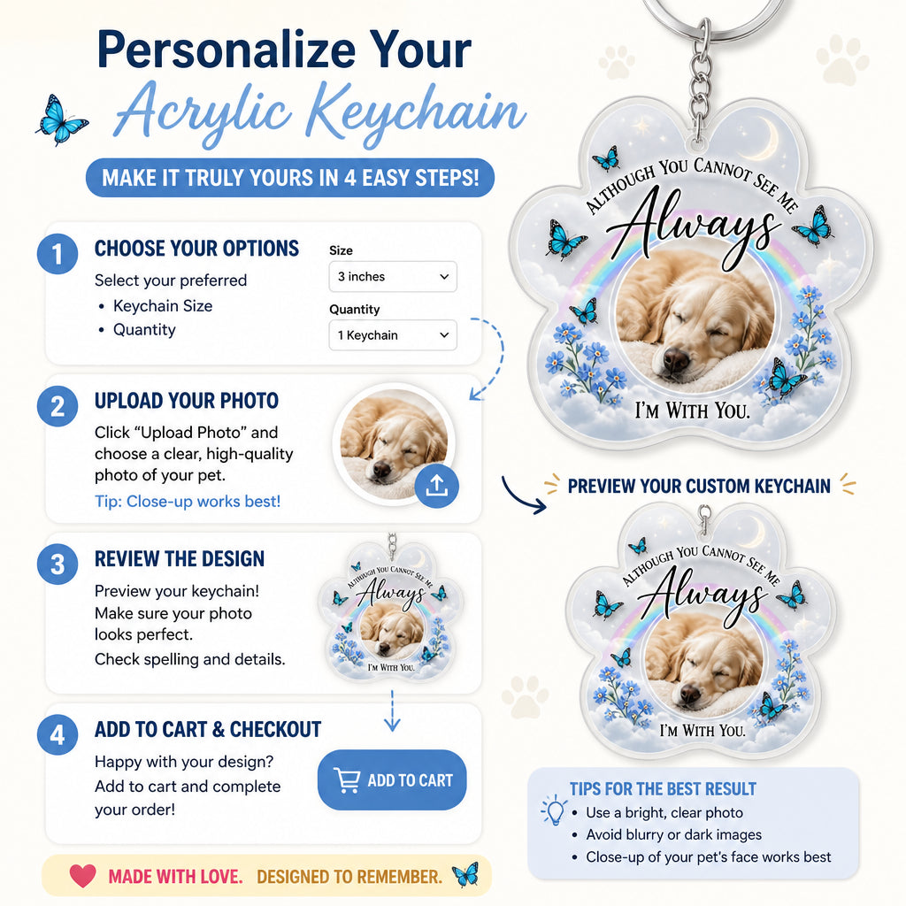 Pet Memorial Paw Acrylic Keychain – "Always With You" with Your Pet Photo - Personalized Acrylic Keychain 371d3200-f013-4a7e-b9b7-dae8402de8be.jpg