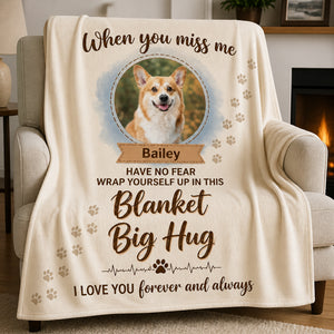 Pet Memorial Photo Blanket – When You Miss Me Big Hug (Photo + Name) - Personalized Blanket 3738f2a4-6a83-42cd-a138-6b0320076eb1.jpg