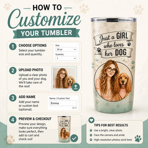 Just a Girl Who Loves Her Dog — Photo Portrait Tumbler - Personalized Tumbler 373bba25-4b71-4da6-ba97-be654a59004e.jpg