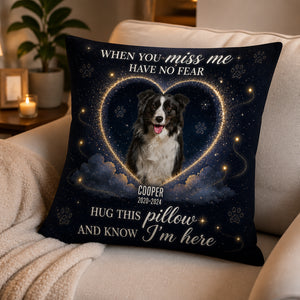 When You Miss Me Pet Memorial Photo Pillow - Personalized Pillow 3760a0bc-b4c6-4691-b41a-166716c10259.jpg