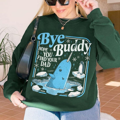 Bye Buddy Hope You Find Your Dad Sweatshirt, Buddy Narwhal Xmas T Shirt, Christmas Classic Movie Crewneck, Whale Festive Gift For Hers, Hims 37dd3845-df35-415d-8ee7-874830e82645-e33.jpg