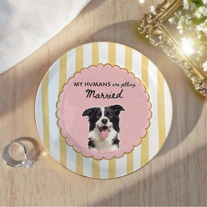 Custom Pet Ring Dish, My Humans Are Getting Married Jewelry Trinket Dish, Personalized Dog Portrait Ring Dish, Engagement Gift For Her 37eaa5a5-d504-452c-8eba-c3782cc74c75-4.jpg