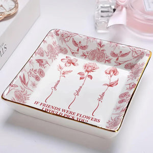 Toile De Jouy Birth Flower Grow An Old Friend - Personalized Ring Dish - Gift for Her, Custom Jewelry Dish for Besties