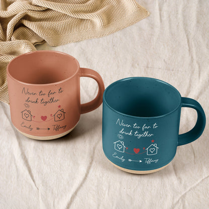 Never Too Far To Drink Together - Personalized Pottery Mug - Gift For Long Distance Relationship