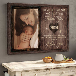 Personalized Custom Photo I Forget To Thank You Canvas / Poster - Gifts For Mom