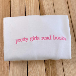 Pretty Girls Read Books Embroidered Sweatshirt, Custom Book Lover Shirt, Minimalist Book Hoodie, Bookworm, Book Lover Gift on Christmas