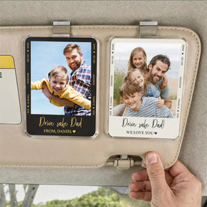 Drive Safe Daddy - Personalized Acrylic Custom Car Visor Clip Keepsake for Dad