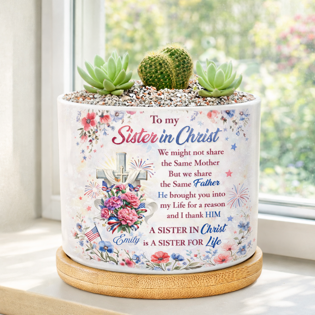 Patriotic Sister In Christ - Personalized Plant Pot & Vase- Christian Gift For Soul Sister, 4th of July Gift
