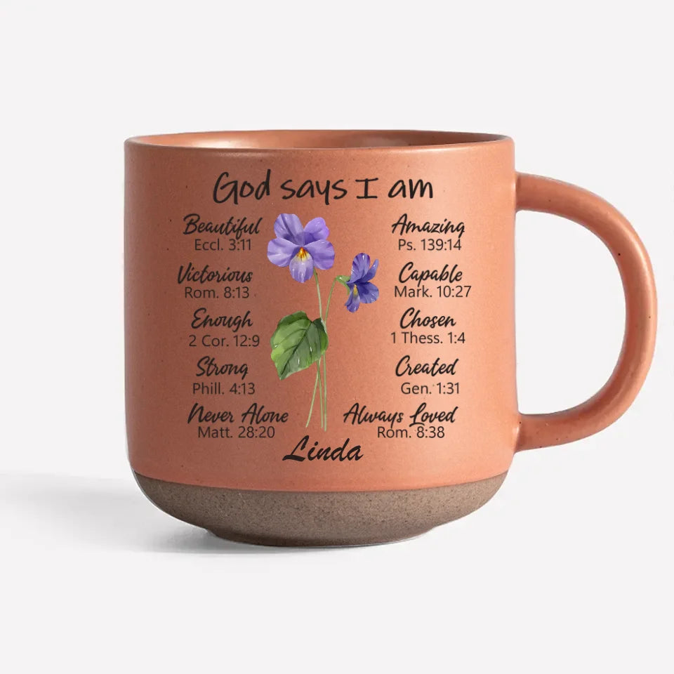 God Says You Are Birth Month Flower - Personalized Pottery Mug - Gift For Best Friends, BFF, Sisters
