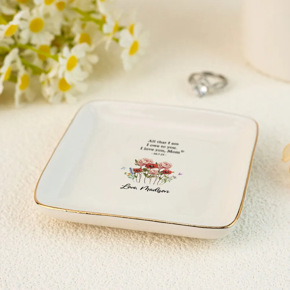 All That I Am I Owe To You - Personalized Jewelry Plate - Mother Of The Bride Wedding Gift, Mothers Day Gift From Daughter