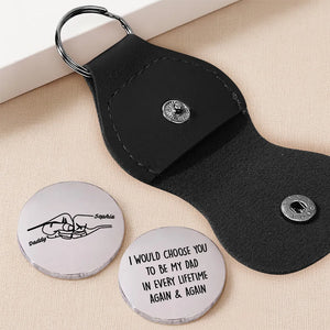 I Would Choose You To Be My Dad Again & Again - Personalized Pocket Hug - Gift For Father