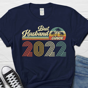 Best Husband Since - Personalized Shirt - Gift For Husband, Wedding Anniversary Gift