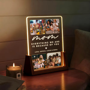 Night Light Gift for Mother's Day, Everything We Are Is Because Of You Gift for her, Personalized Photo Acrylic LED Lamp for Mother