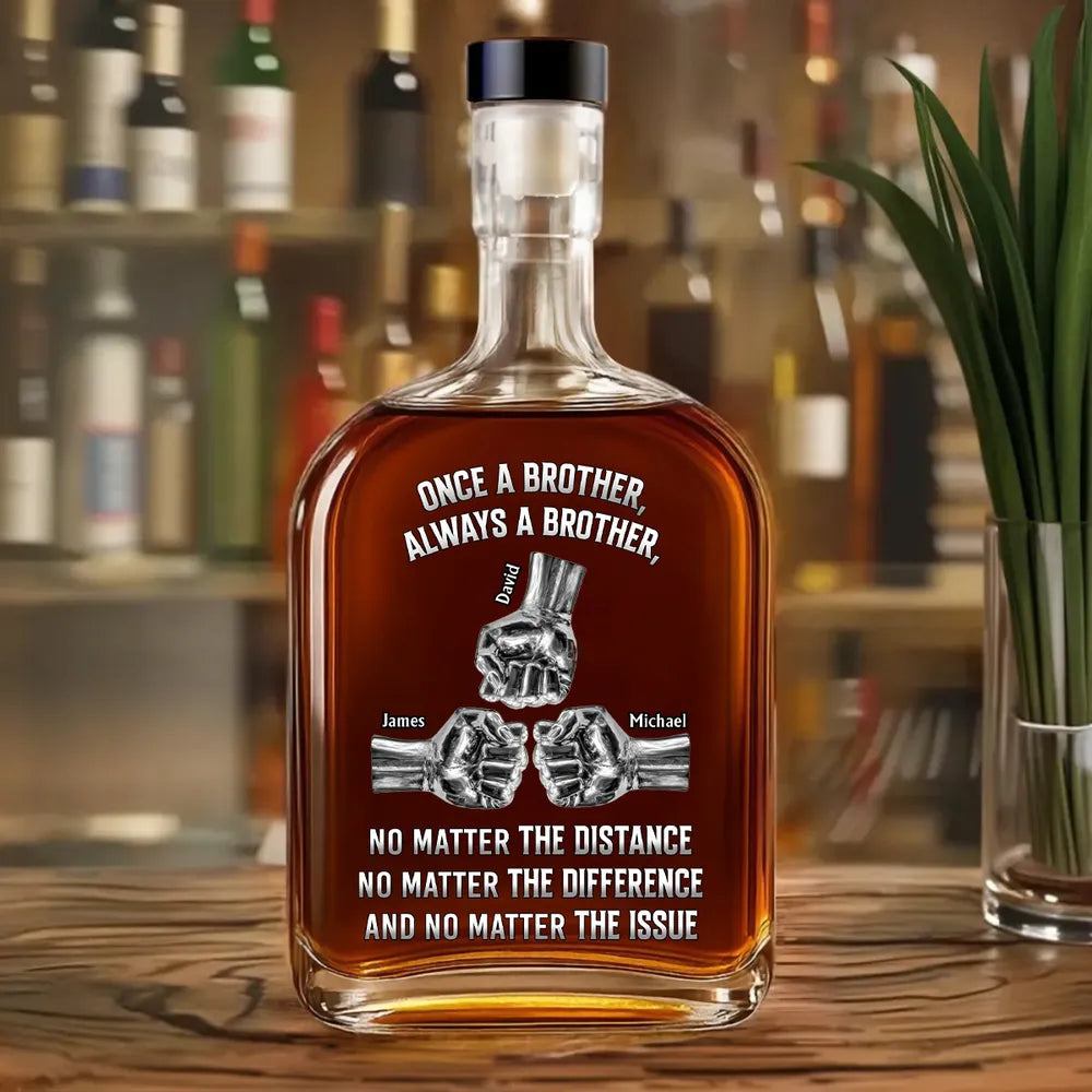 Once Brother Always Brother - Personalized Whiskey Bottle - Gift For Brother