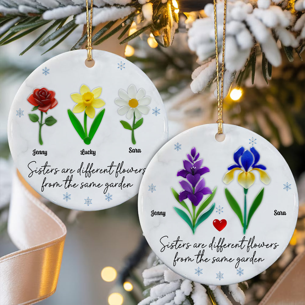 Sisters Are Different Flowers from the Same Garden Ornament - Real 3D Raised Ornament