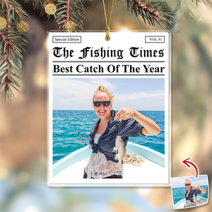 Custom Photo The Fishing Times Best Catch Of The Year - Personalized Acrylic Ornament - Christmas Gift For Fishing Lovers