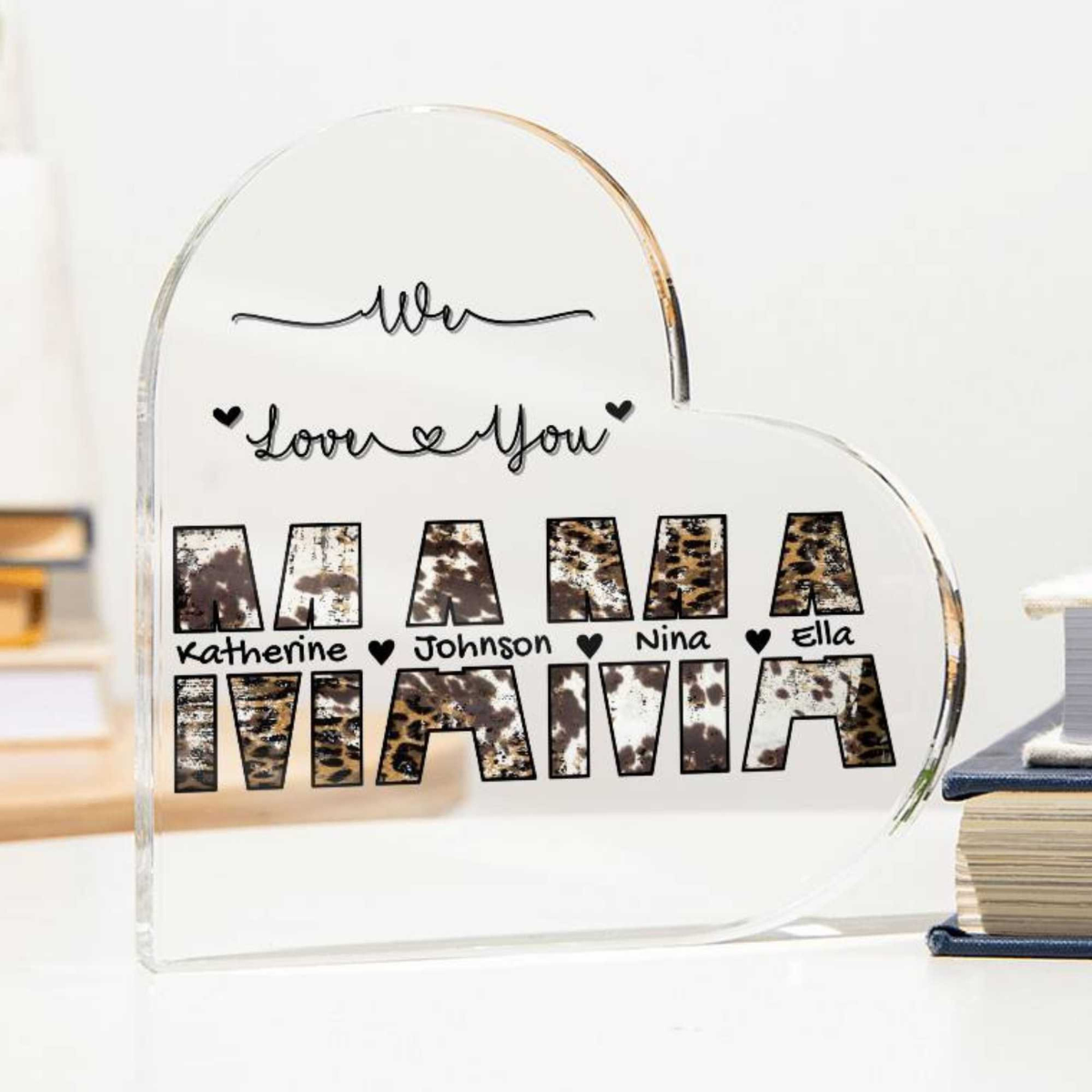 Mama We Love You - Personalized Heart Shaped Acrylic Plaque - Mom's Birthday gift, Mother's Day Gift