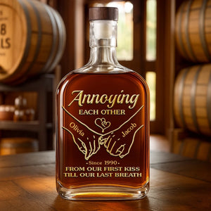 Annoying Each Other From Our First Kiss - Personalized Whiskey Bottle - Anniversary Gift, Valentine's Day Gift For Couple