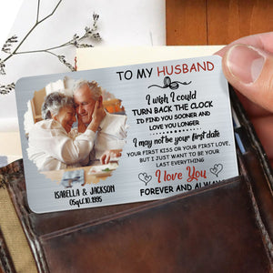 To My Husband, I Wish I Could Turn Back The Clock, Personalized Aluminum Wallet Card, Gift For Husbands