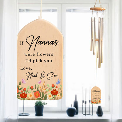 If Nannas were Flowers I'd Pick You - Personalized Windchime - Gift For Grandma, Mother's Day, Birthday Gift