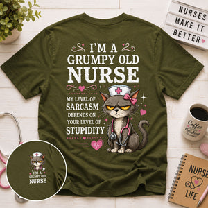 Grumpy Old Nurse – Sarcasm Level Depends on Your Stupidity Tee