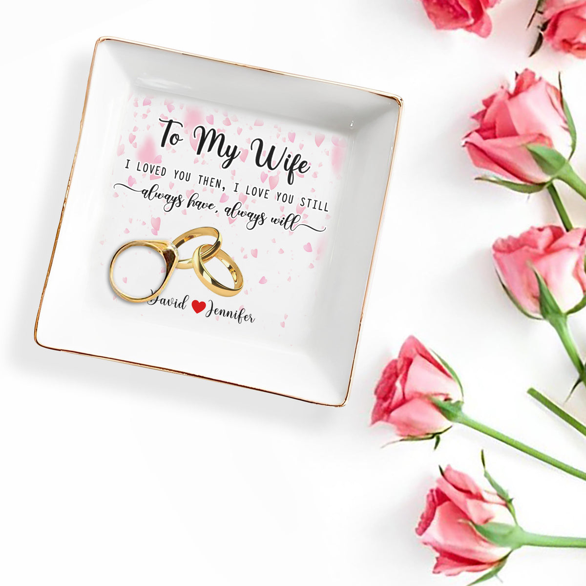 To My Wife, Always Have, Always Will - Personalized Custom Jewelry Dish - Anniversary Gift For Wife