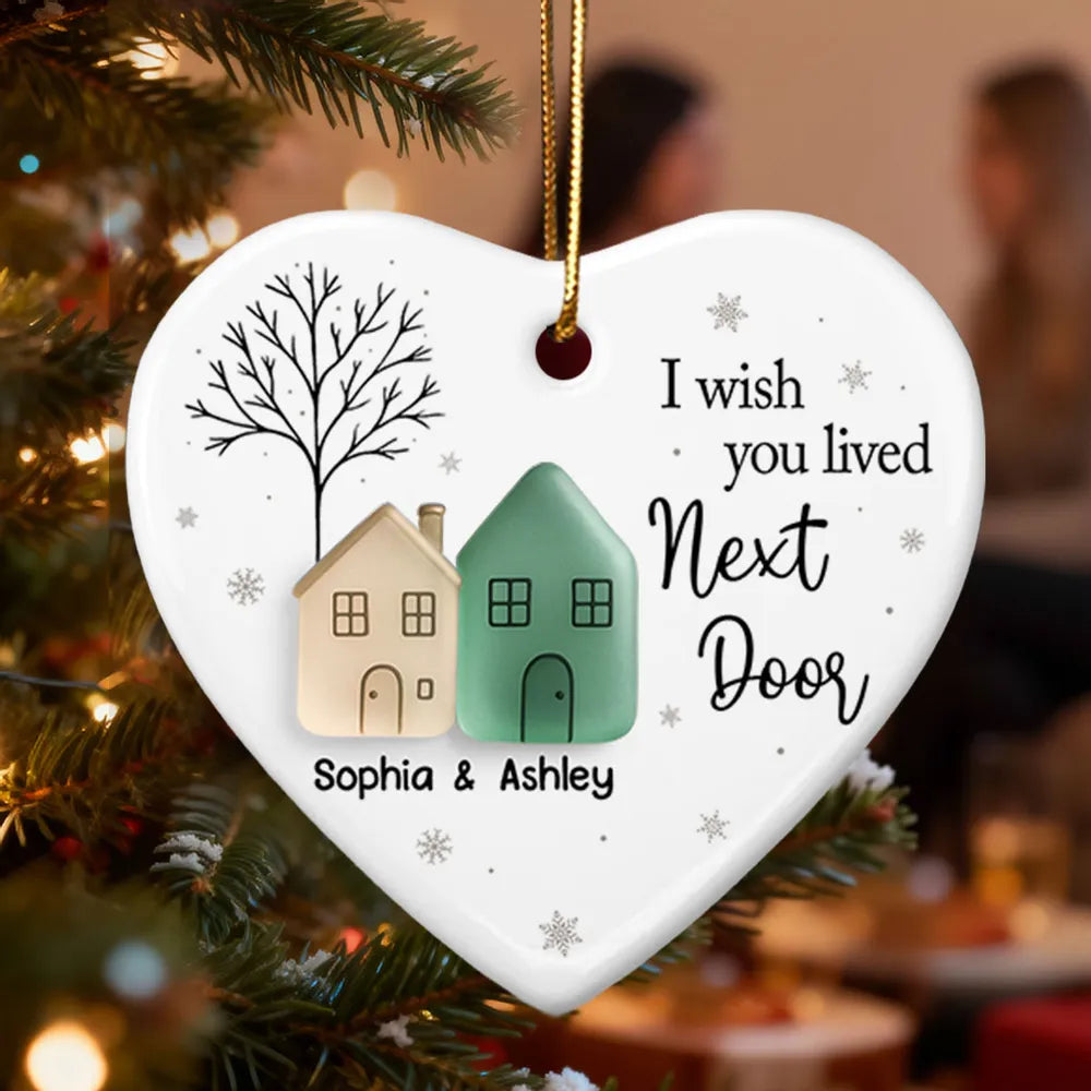 I Wish You Lived Next Door Sea Glass House - Personalized Ornament - Christmas Gift for Best Friends, Family Long Distance Gift