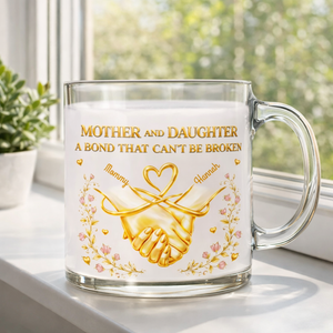 Mother & Daughter Unbreakable Bond - Personalized Glass Mug - Gift For Mom, Gift For Daughter, Mother's Day Gift