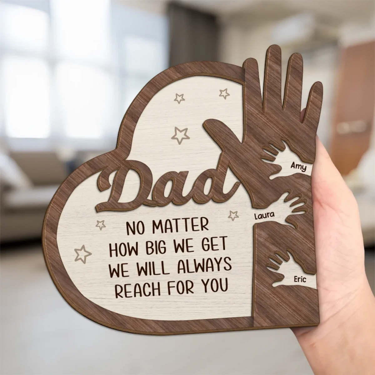 No Matter How Big We Get, We Will Always Reach For You - Personalized Wooden Plaque - Father's Day, Gift For Dad, Grandpa