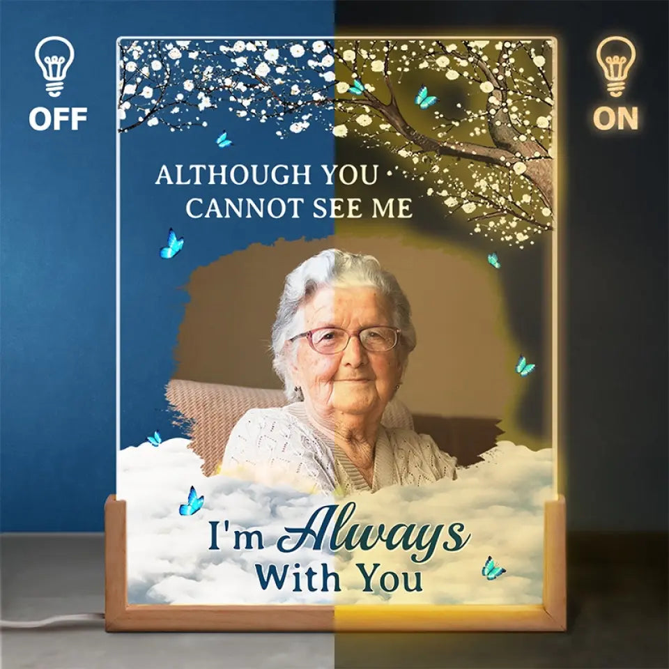 Although You Cannot See Me, I Am Always With You - Personalized LED Night Light - Memorial Gift