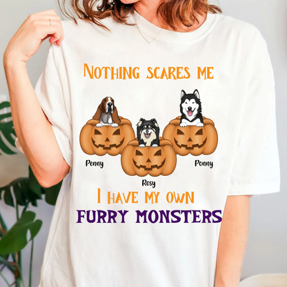 Nothing Scares Me I Have My Own Furry Monsters Fall Season Tee Personalized T Shirt Custom Halloween Shirt For Dog Lovers Gift For Dog Mom Dog Dad