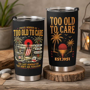 Proud Member of Too Old To Care - Personalized Tumbler