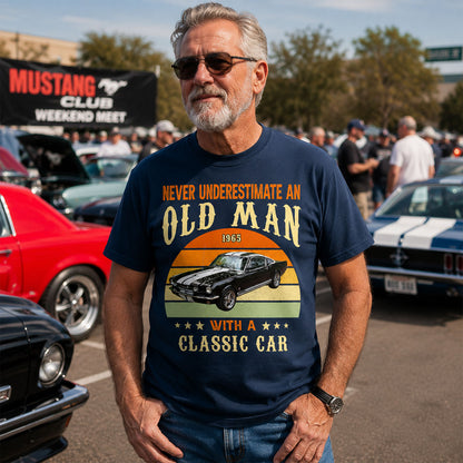 Never Underestimate An Old Man With A Classic Car - Personalized T-shirt