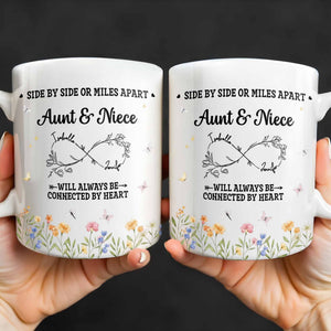 Aunt & Niece Always Be Connected By Heart, Personalized Ceramic Mug, Gift For Aunt, Mother's Day Gift