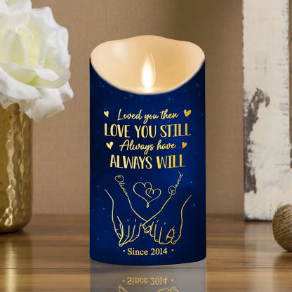 Loved You Then Love You Still - Personalized LED Flameless Candle - Anniversary Gift, Valentine's Day Gift For Couple