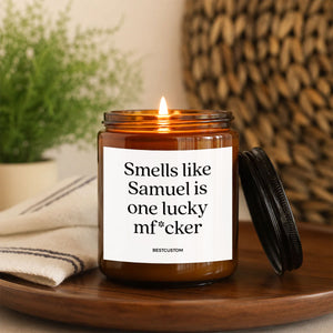 Smells Like One Lucky Mf*cker - Personalized Scented Candle