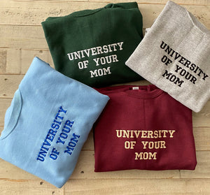 University Of Your Mom Embroidered Sweatshirt- Unisex Sweatshirt