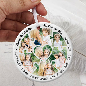 Mom, You Are The Piece That Makes Difference - Personalized Ornament - Gift For Mother