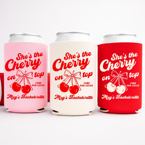 She's the Cherry on Top Bachelorette Party Can Cooler - Custom Bachelorette Party Favors - Personalized Cozies in Regular and Slim Size