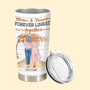 Mother And Daughter Forever Linked Together - Personalized Tumbler - Gift For Mother, Autumn
