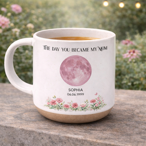 The Day You Became Our Mom Custom Pink Moon Phase - Personalized Pottery Mug - Mother's Day Gift for Mom, Wife