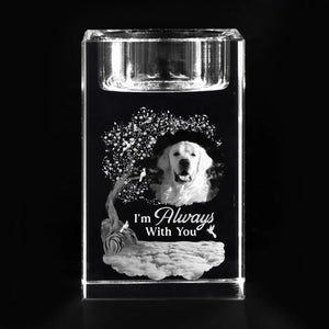 I'm Always With You Custom Pet Photo - Personalized Crystal Candle Holder - Pet Memorial