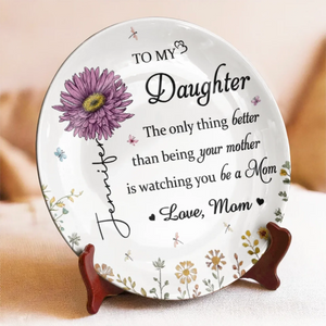 To My Daughter Watching You Being A Mom - Personalized Ceramic Plate - Gift For Daughter, Birthday Gift, Mother's Day Gift