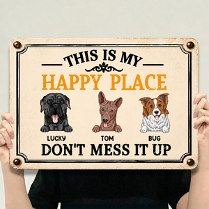 This Is My Happy Place Don't Mess It Up - Personalized Metal Sign