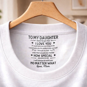 I Will Always Be With You No Matter What - Personalized Neck Print T Shirt - Gift For Son, Daughter
