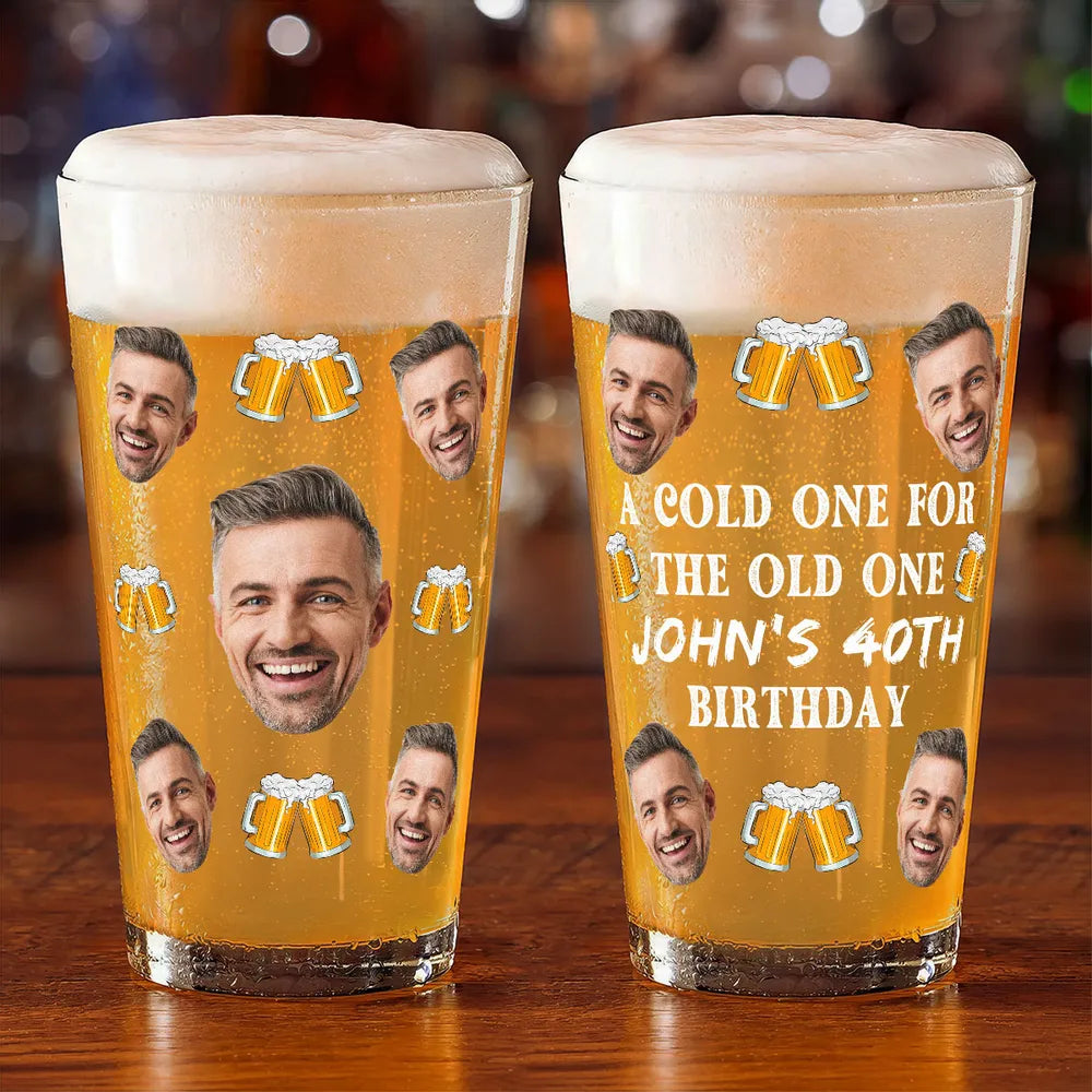 A Cold One For The Old One - Personalized Beer Glass - Birthday Party Gift