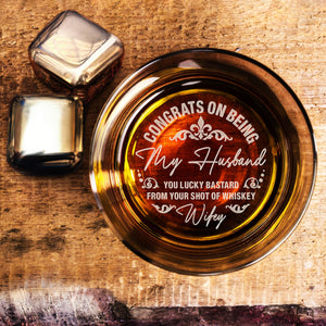 Congrats On Being My Husband - Personalized Wine Glass - Whiskey Glass Gift For Husband